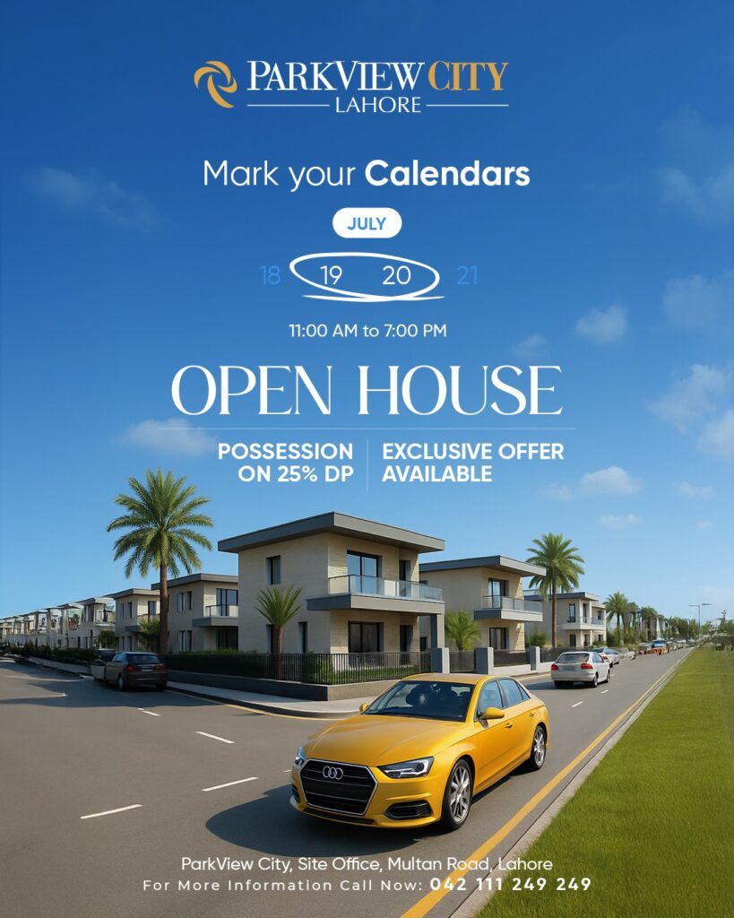 Mark Your Calendars – ParkView City Lahore Open House on 19th & 20th July 2025!